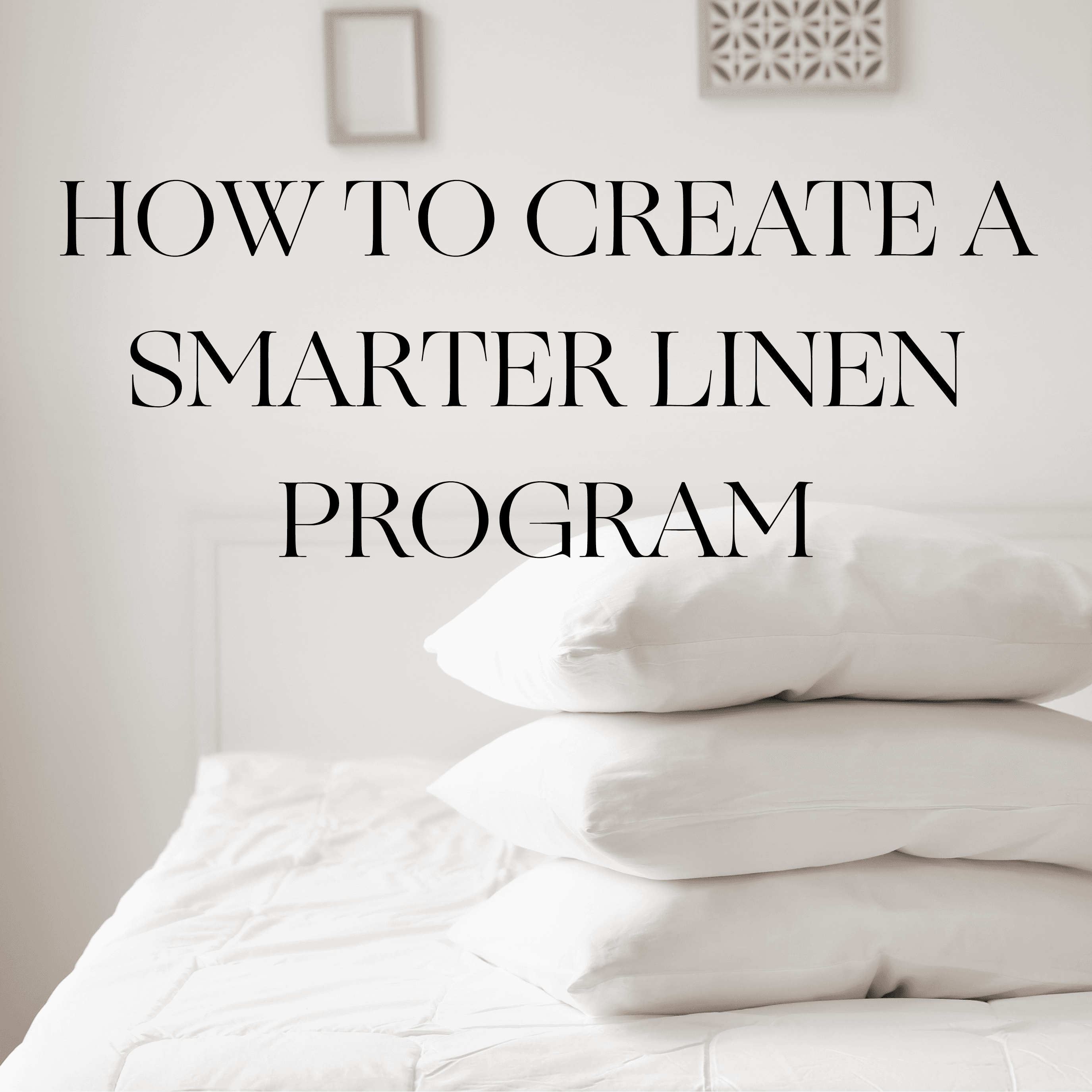 Simplify to Scale: 11 Proven Strategies for Smarter Linen Programs