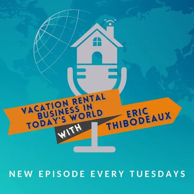 Navigating Safety and Incident Management in Vacation Rentals with Eric Thibodeaux