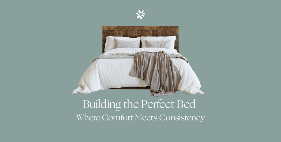 Building the Bed: A Strategic Approach to Standardizing the Sleep Experience